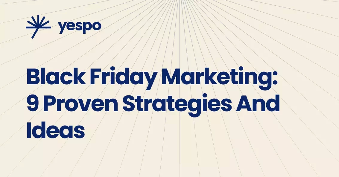 Black Friday Marketing: 9 Proven Strategies and Ideas | Yespo